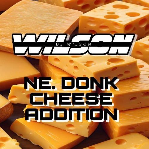 Wilson - NE Donk - cheese addition