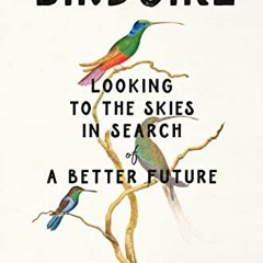 [ACCESS] [PDF EBOOK EPUB KINDLE] Birdgirl: Looking to the Skies in Search of a Better Future by  Mya