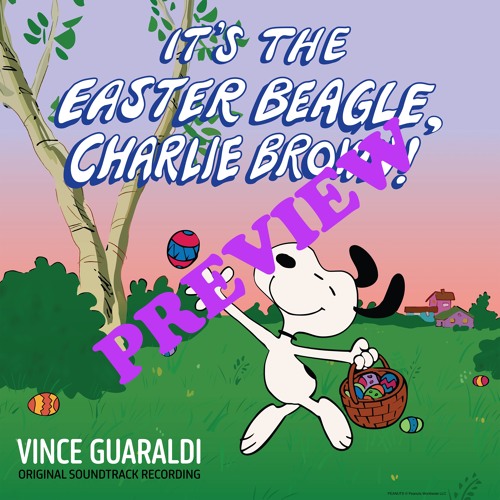 "It’s the Easter Beagle, Charlie Brown (Original Soundtrack Recording)" PREVIEW