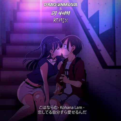 Stream Kohana Lam - 恋してる自分すら愛せるんだ (DragonMusix & DJ