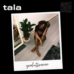 Tala Tapes Vol. 1 (yeahitsrenee)
