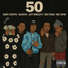 Breezyy x NUKII119 x BabyChoppa x 305 Tygah x Mr.TapIn - 50