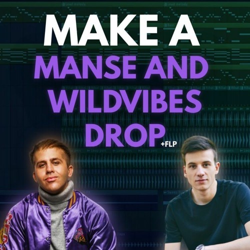 How To Make A Manse & WildVibes Drop? [Professional Template - FLP]