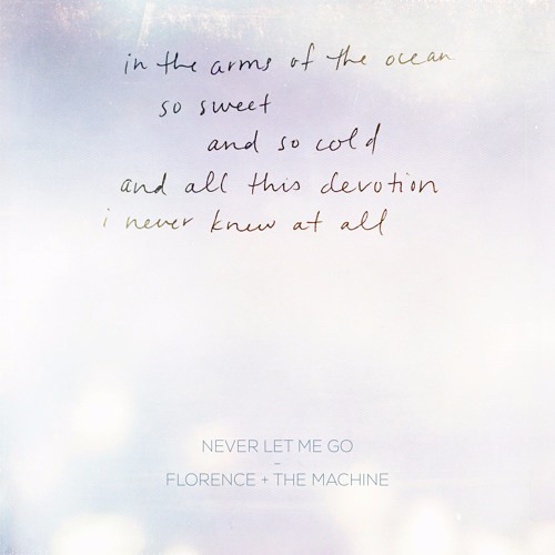 Never let me go - Florence and the machine (Slowed)