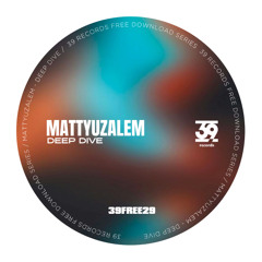 [Free DL] Mattyuzalem - Deep Dive (39FREE29)
