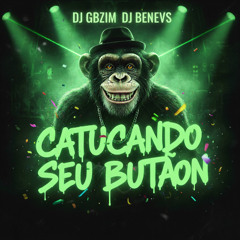 MTG - CATUCANDO SEU BUT@O ((DJ GBZIM & DJ BENEVS))