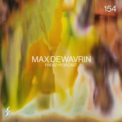 FrenzyPodcast #154 - Max Dewavrin