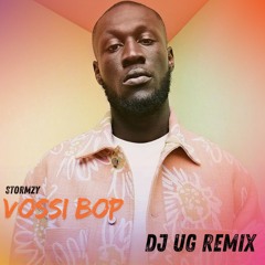Stormzy - Vossi Bop - DJ UG Remix