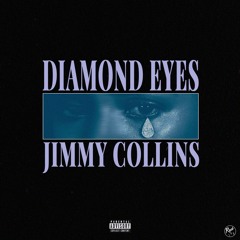 Diamond Eyes (Prod. Jimmy Collins)
