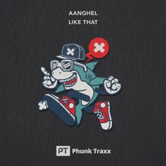 Aanghel - Like That