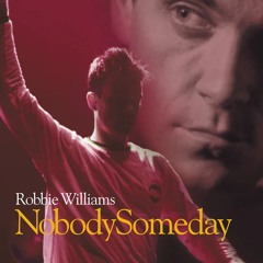 Robbie Williams Nobody Someday (Dance Mix)