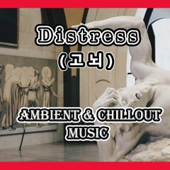 Distress - Ambient & Emotional Chillout Music