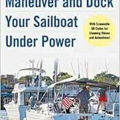 [GET] [KINDLE PDF EBOOK EPUB] Maneuver and Dock Your Sailboat Under Power: High Winds