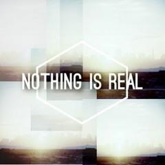 Cosmic Call -  Nothing Is Real