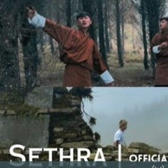 SETHRA- Dedrik x Yourboyzimba x Daydream024 ft. Sherub Palzom