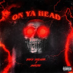 ON YA HEAD (feat. SVRITE)