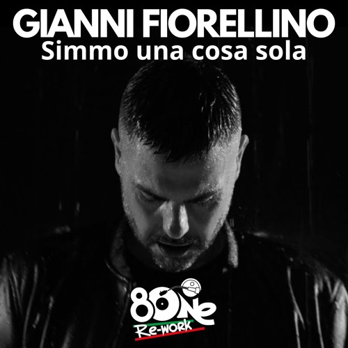 Gianni Fiorellino - Simmo una cosa sola (8One Re-work) Extended in download