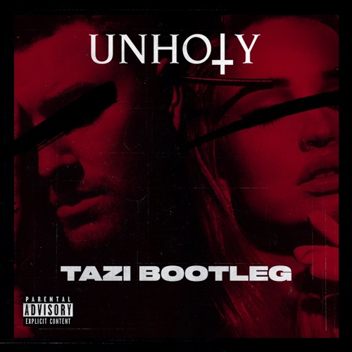 Unholy (TAZI Bootleg)