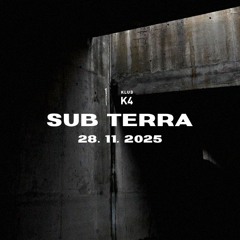 Sub Terra @ Klub K4, 28. 11. 2025