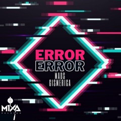 Error - Mads Gismerica
