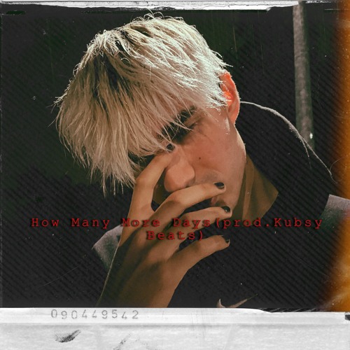 How Many More Days (prod. Kubsy Beats)