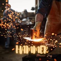 "HAMMER" (Video - https://youtu.be/tze2KkPsRWk)