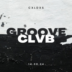 GROOVE CLVB SESSION [CXLDXS] 001