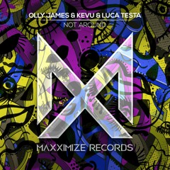 Olly James & KEVU & Luca Testa - Not Around