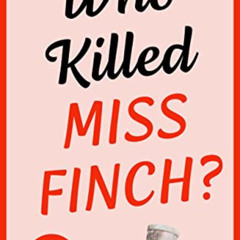 [View] EBOOK 💞 Who Killed Miss Finch?: A quirky whodunnit with a heart (Edward Crisp