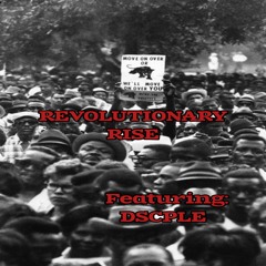 Revolutionary Rise Ft. Dscple
