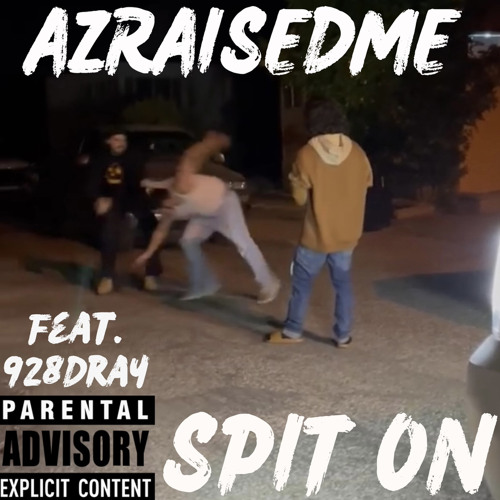 SPIT ON - Ft. 928Dray (Prod. Freddy2smoovee)