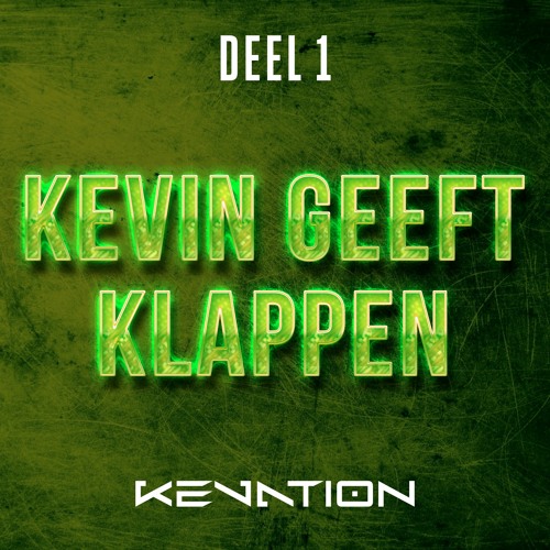 Kevin Geeft Klappen - DEEL 1