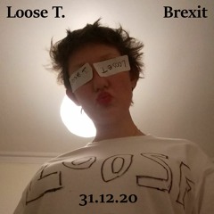 Brexit by Loose T.