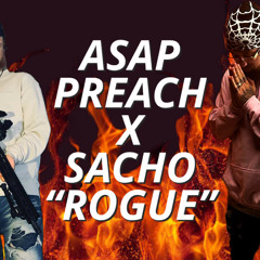 sacho x ASAP Preach “Rogue”