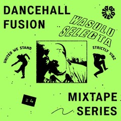 Dancehall Fusion #24: Wasulu Selecta