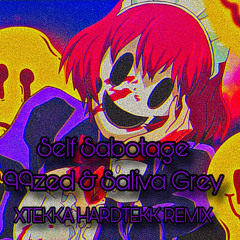 Self Sabotage - 99zed, Saliva Grey HARDTEKK REMIX