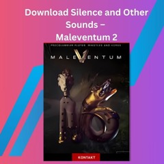 Download Silence and Other Sounds – Maleventum 2