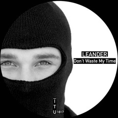 LEANDER - Don't Waste My Time [ITU1817ˆ