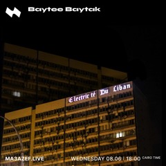 Ma3azef Radio – Baytee Baytak – 08.06.22