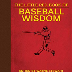 download EPUB 🖌️ The Little Red Book of Baseball Wisdom (Little Books) by  Wayne Ste