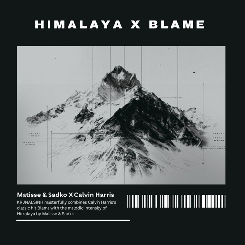 Blame X Himalaya, Calvin Harris X Matisse & Sadko [KRUNALSINH Mashup]