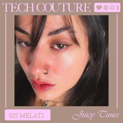 Juicy Tunes 025 w/ Melati