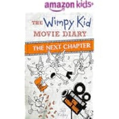 [Ebook] Reading The Wimpy Kid Movie Diary: The Next Chapter (Diary of a Wimpy Kid) by Jeff Kinney
