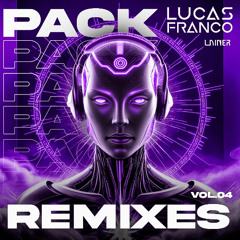 Pack Remixes Vol. 04 (Lucas Franco Teaser)