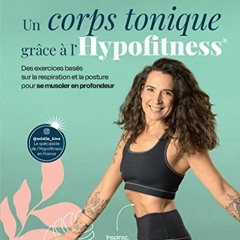 [Télécharger le livre] Un corps tonique grâce à l'Hypofitness: Des exercices basés sur la respi
