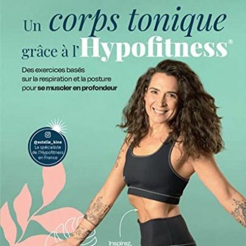 Lire Un corps tonique grâce à l'Hypofitness: Des exercices basés sur la respiration et la posture