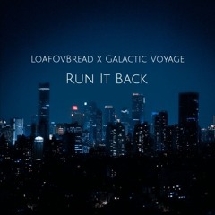 Run It Back (Feat. Galactic Voyage)