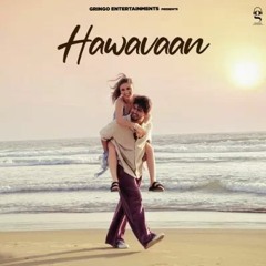Hawavaan - Arjun Joul | New Punjabi Songs