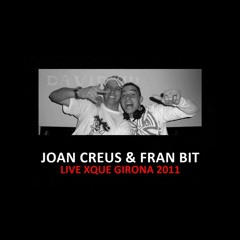 Joan Creus & Fran Bit - Live Xque Girona 2011