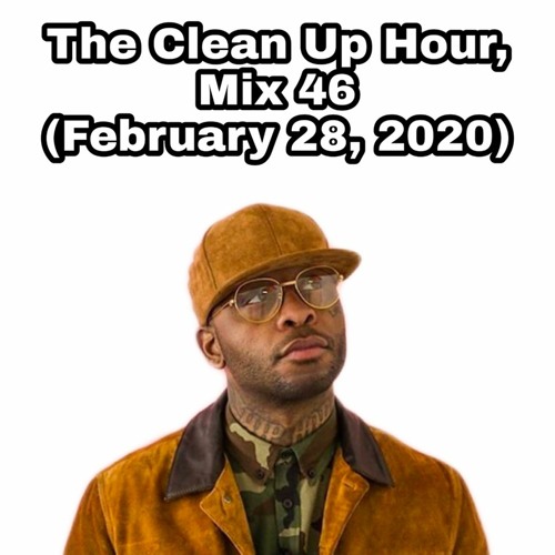 The Clean Up Hour, Mix 46 (February 28, 2020): mophead talks Royce's kinda funky week
